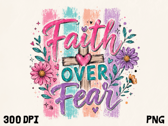 Download Faith over Fear Floral Christian PNG - Floral Collection